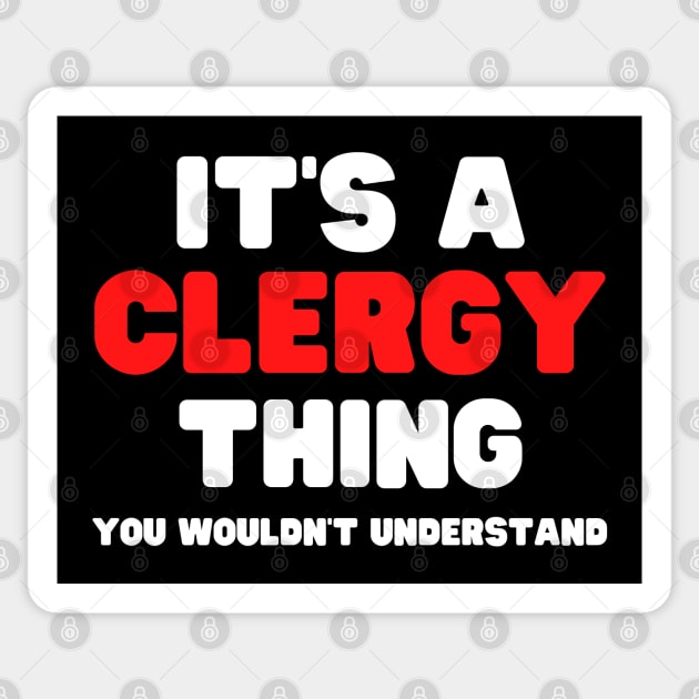 It's A Clergy Thing You Wouldn't Understand Sticker by HobbyAndArt